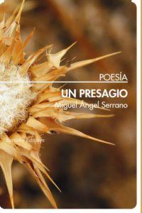 UN PRESAGIO, de MIGUEL ÁNGEL SERRANO | portada del libro