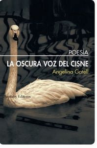 La oscura voz del cisne, de ANGELINA GATELL COMAS | portada del libro