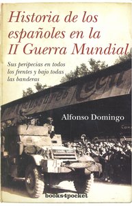 HISTORIA DE LOS ESPAﾑOLES (B4P) EN LA 2ｪ GM, de Domingo | portada del libro
