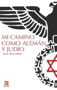Mi camino como alemán y judío, de Wassermann | portada del libro