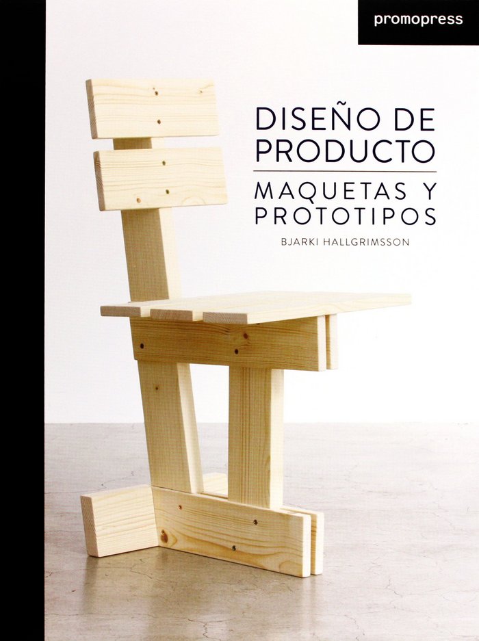 DISEÑO DE PRODUCTO: MAQUETAS Y PROTOTIPOS, de HALLGRIMSSON, BJARKI | portada del libro