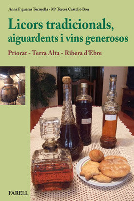 Licors tradicionals, aiguardents i vins generosos. Priorat - Terra Alta - Ribera d'Ebre, de Figueras Torruella, Anna | portad