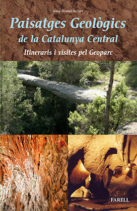 Paisatges geologics de la Catalunya Central. Itineraris i visites pel Geoparc, de Girabal Guitart, Josep | portada del libro