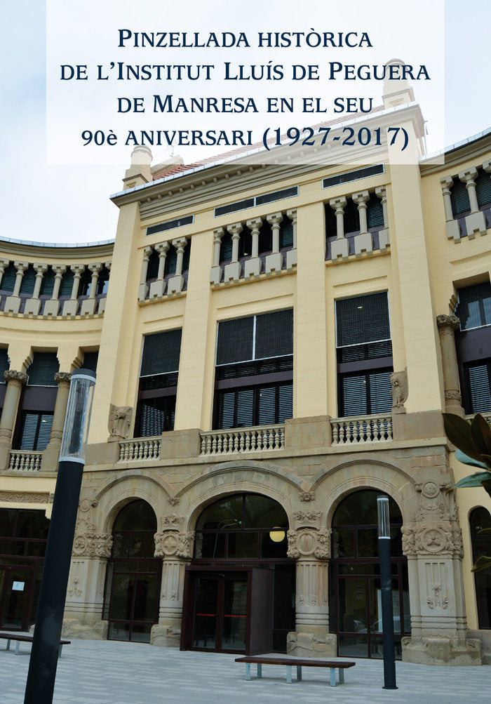 Pinzellada historica de l'Institut Llu1s de Peguera en el seu 90e aniversari (1927-2017), de Basiana Obradors, Jordi | portad