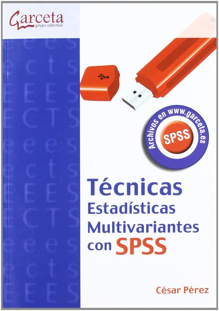 TECNICAS ESTADISTICAS MULTIVARIANTES CON SPSS, de PEREZ LOPEZ, CESAR | portada del libro