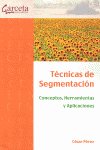 TECNICAS DE SEGMENTACION. CONCEPTOS, HERRAMIENTAS Y APLICACIONES, de PéREZ | portada del libro