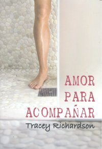 Amor para acompañar, de Richardson, Tracey | portada del libro