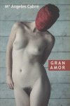 Gran amor, de Cabré, Mª Ángeles | portada del libro
