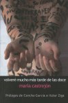 Volveré mucho más tarde de las doce, de Castrejón, María | portada del libro