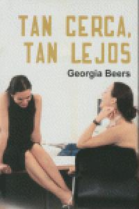 Tan cerca, tan lejos, de Beers, Georgia | portada del libro