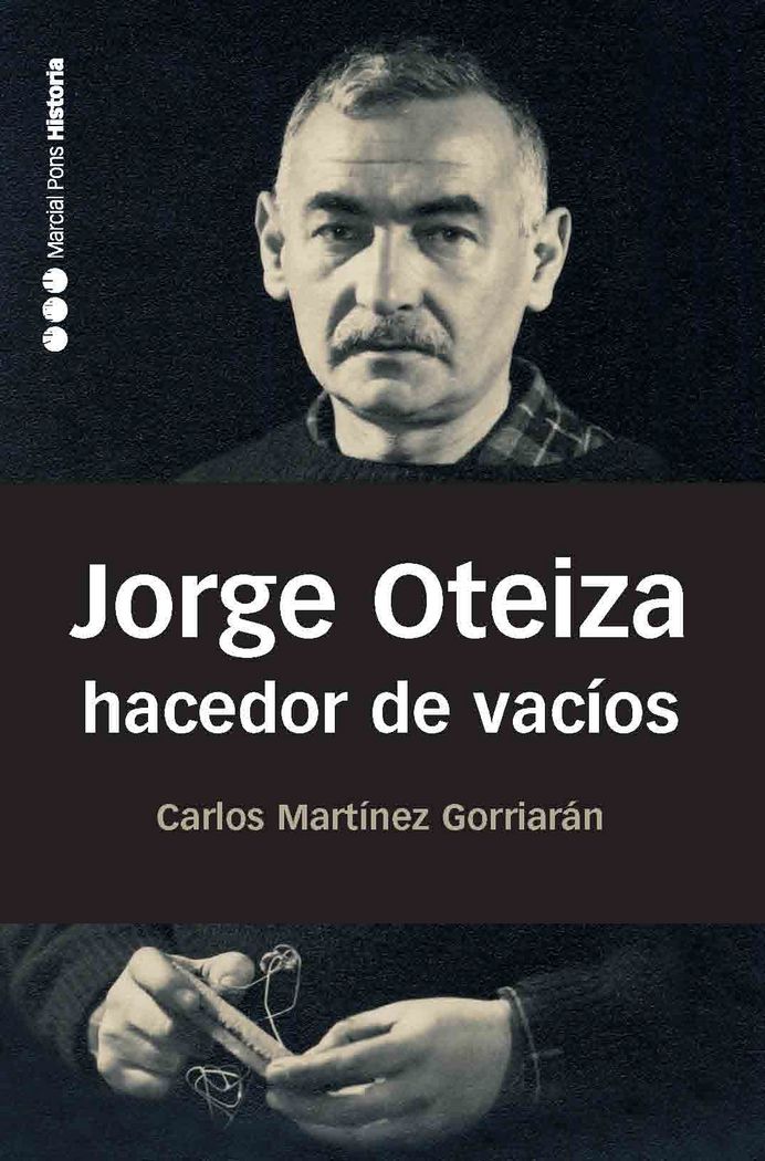 JORGE OTEIZA HACEDOR DE VACIOS, de Martínez Gorriaran | portada del libro