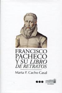 FRANCISCO PACHECO Y SU "LIBRO DE RETRATOS", de Cacho Casal, Marta P. | portada del libro