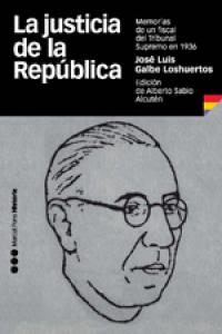 LA JUSTICIA DE LA REPÚBLICA, de Galbe Loshuertos, José Luis | portada del libro