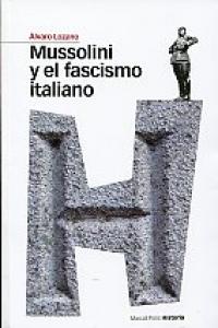 MUSSOLINI Y EL FASCISMO ITALIANO, de Lozano Cutanda | portada del libro