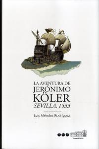 AVENTURA DE JERÓNIMO KÖLER, LA, de Méndez Rodríguez, Luis | portada del libro