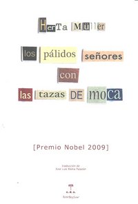 LOS PALIDOS SENORES CON LAS TAZAS DE MOCA, de MÜLLER, HERTA | portada del libro
