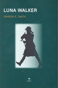 LUNA WALKER, de SHARON E. SMITH | portada del libro