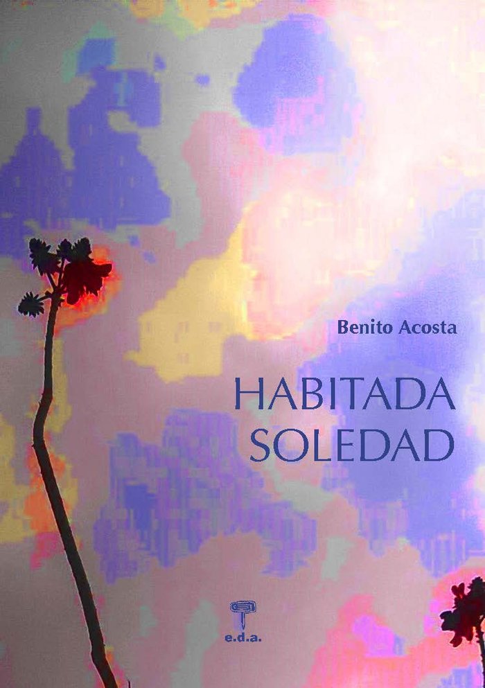 Habitada soledad, de Acosta García-Quintana, Benito | portada del libro
