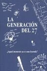 LA GENERACION DEL 27 ¿AQUEL MOMENTO YA ES UNA LEYENDA? (CAT.EXPOSICION), de VV.AA. | portada del libro
