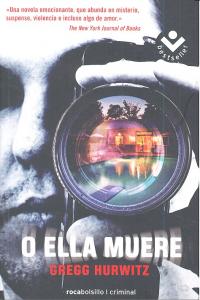 O ella muere, de Hurwitz, Gregg | portada del libro