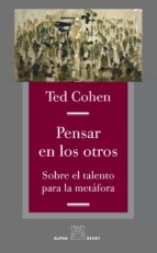 PENSAR EN LOS OTROS, de TED COHEN | portada del libro