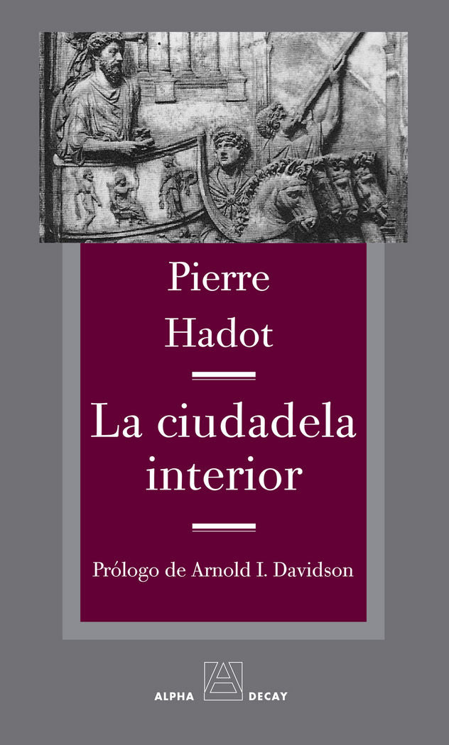 LA CIUDADELA INTERIOR, de Hadot, Pierre | portada del libro