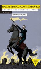 NADA ES VERDAD TODO ESTA PERMITIDO 2ｦED, de Servando Rocha | portada del libro