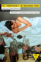 YO CHRISTIANE F MI SEGUNDA VIDA, de CHRISTIANE V. FELSCHERINOW | portada del libro