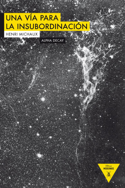 UNA VIA PARA LA INSUBORDINACION, de Michaux, Henri | portada del libro