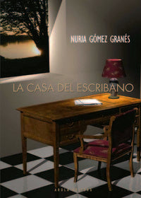 LA CASA DEL ESCRIBANO, de Gómez Granés | portada del libro