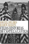 Viejas Historias de Castilla La Vieja, de Delibes | portada del libro