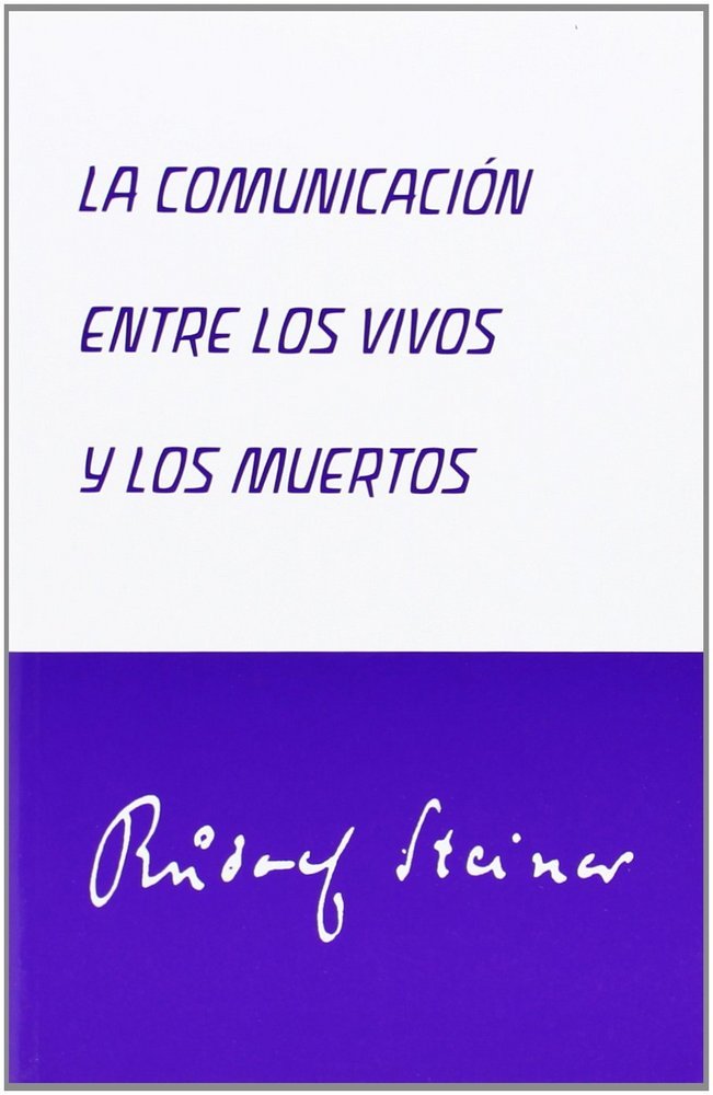 La comunicación entre los vivos y los muertos, de Steiner, Rudolf | portada del libro