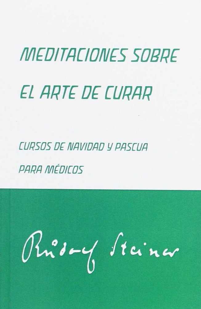 Meditaciones sobre el arte de curar, de Steiner, Rudolf | portada del libro