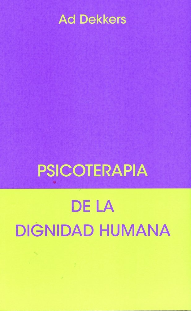 Psicoterapia de la dignidad humana, de Dekkers, Ad | portada del libro