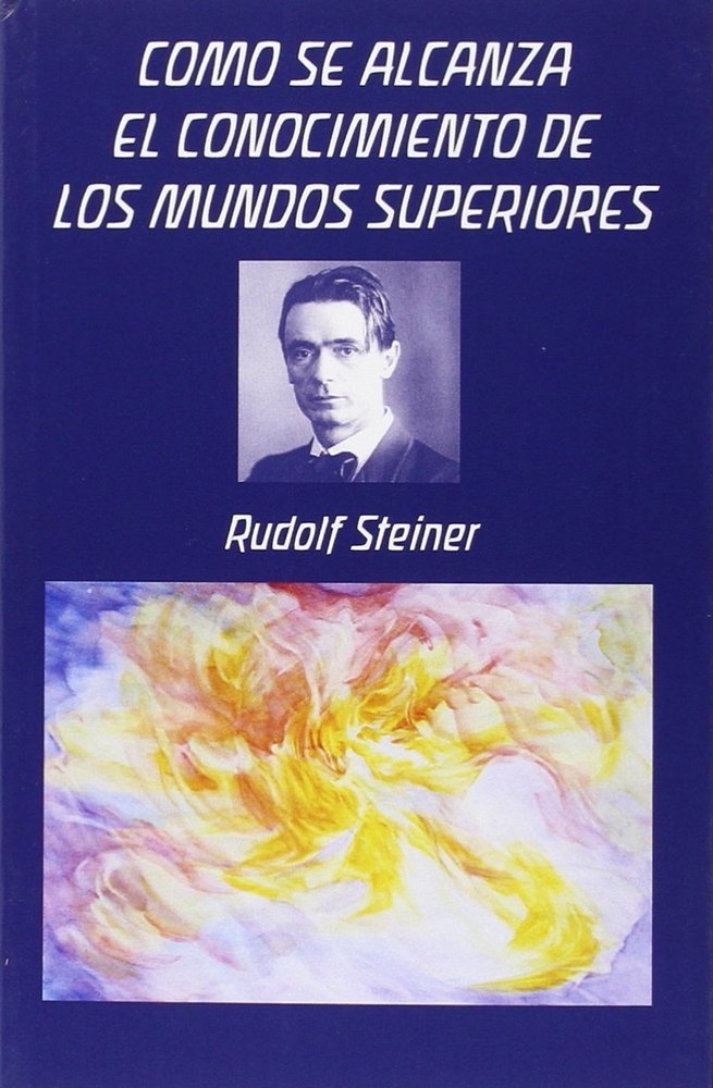 COMO SE ALCANZA EL CONOCIMIENTO DE LOS, de STEINER,RUDOLF | portada del libro
