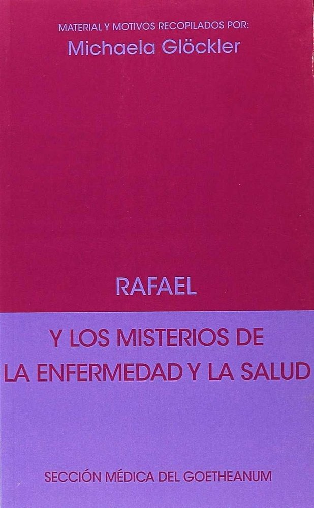 RAFAEL Y LOS MISTERIOS DE LA ENFERMEDAD Y LA SALUD, de GLÖCKLER - ALEMANIA, MICHAELA | portada del libro