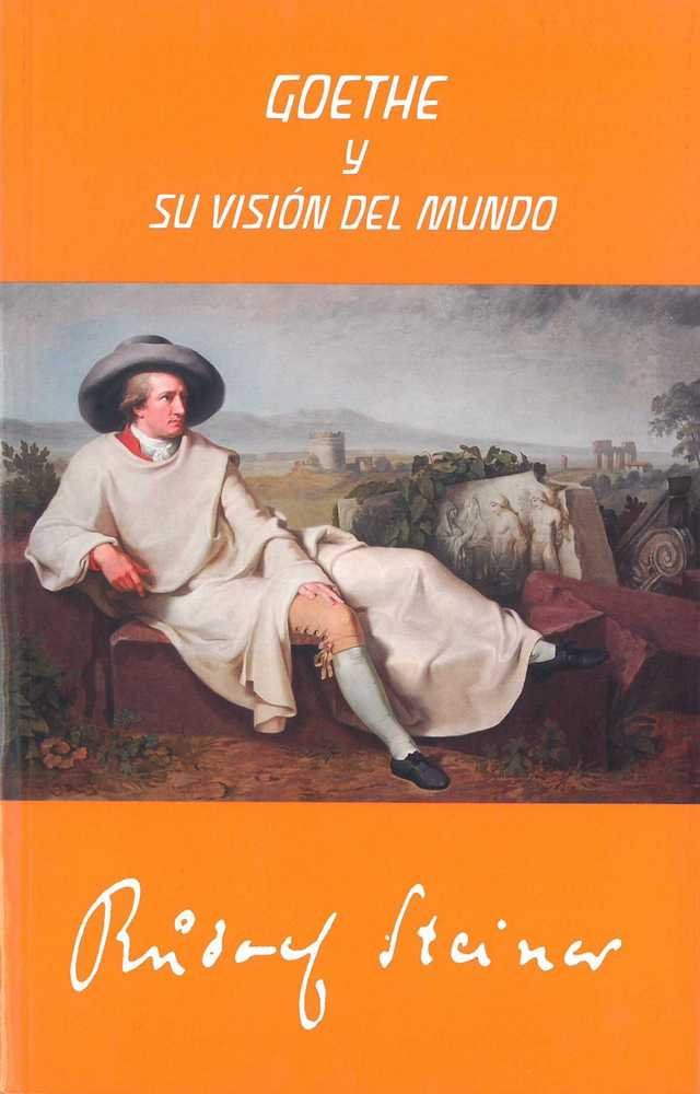 GOETHE Y SU VISIÓN DEL MUNDO, de RUDOLF STEINER - ALEMAN | portada del libro