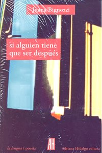 SI ALGUIEN TIENE QUE SER DESPUES, de Bignozzi Ramallo | portada del libro