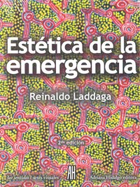 ESTETICA DE LA EMERGENCIA 2ｦ ED, de Laddaga | portada del libro