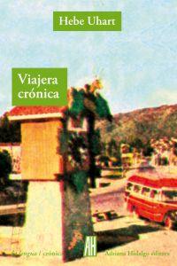 Viajera crónica, de Uhart, Hebe | portada del libro