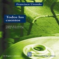 Todos los cuentos, de FRANCISCO URONDO | portada del libro