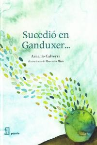 SUCEDIO EN GANDUXER..., de Calveyra, Arnaldo | portada del libro