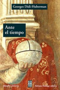 Ante el tiempo, de GEORGES DIDI-HUBERMAN | portada del libro