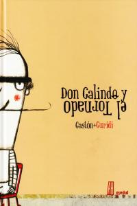 DON GALINDO Y EL TORNADO, de Ganza, Gastón | portada del libro