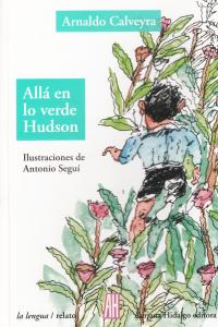 ALLA EN LO VERDE HUDSON, de CALVEYRA, ARNALDO | portada del libro