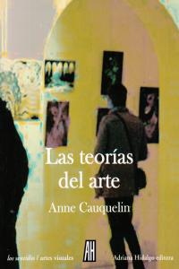 Las teorías del arte, de Cauquelin, Anne | portada del libro