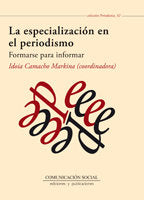 La especialización en el periodismo. Formarse para informar, de Camacho Markina, Idoia | portada del libro