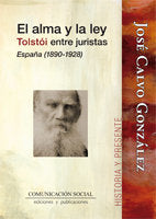 El alma y la ley. Tolstói entre juristas. España 1890-1928, de Calvo González, José | portada del libro
