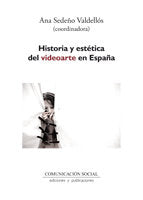 Historia y estética del videoarte en España, de Sedeño Valdellós, Ana | portada del libro