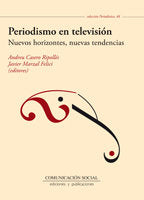 Periodismo en televisión. Nuevos horizontes, nuevas tendencias, de Casero Ripollés, Andreu | portada del libro